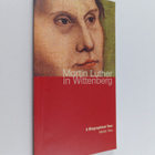 Martin Treu : Martin Luther in Wittenberg : A Biographica... - pikkukuva 1