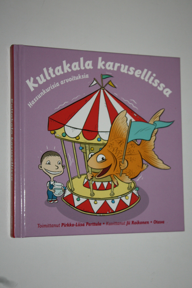 Pirkko-Liisa (toim.) Perttula : Kultakala karusellissa : ...