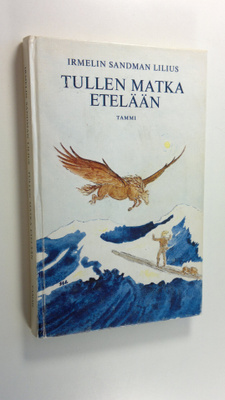 Irmelin Sandman Lilius : Tullen matka etelään