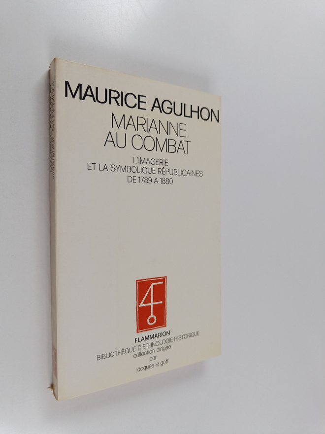 Maurice Agulhon : Marianne au combat - l'imagerie et la s...