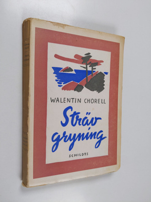 Walentin Chorell : Sträv gryning
