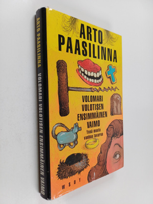 Arto Paasilinna : Volomari Volotisen ensimmäinen vaimo yn...