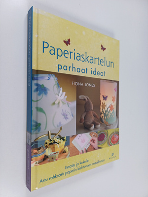 Fiona Jones : Paperiaskartelun parhaat ideat : innostu ja...