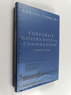 Adrian Cadbury : Corporate governance and chairmanship : ...