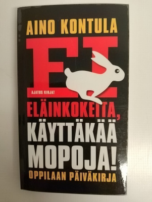 Ei eläinkokeita, käyttäkää mopoja! - Aino Kontula