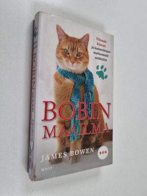 James Bowen : Bobin maailma : viisaan kissan ja katusoitt...