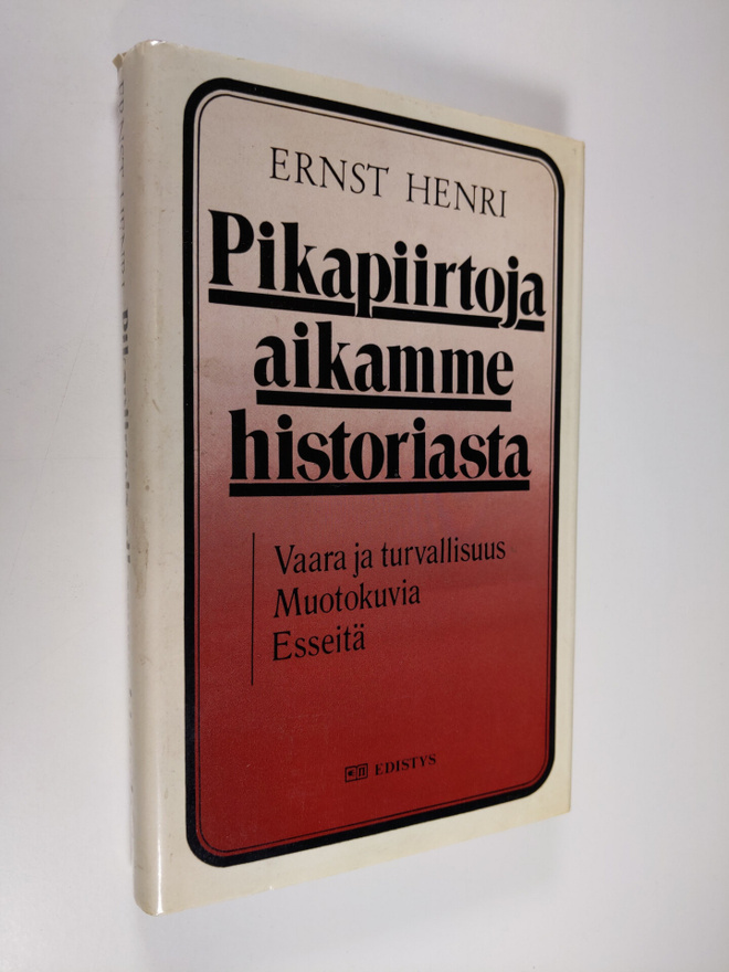 Ernst Henri : Pikapiirtoja aikamme historiasta