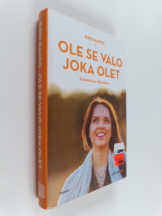 Kirsi Ranto : Ole se valo joka olet : enkeleitä ja villas...