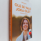 Kirsi Ranto : Ole se valo joka olet : enkeleitä ja villas... - pikkukuva 1