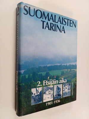 Suomalaisten tarina 2 : Etsijäin aika 1901-1936