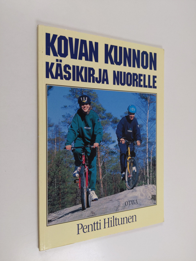Pentti Hiltunen : Kovan kunnon käsikirja nuorelle