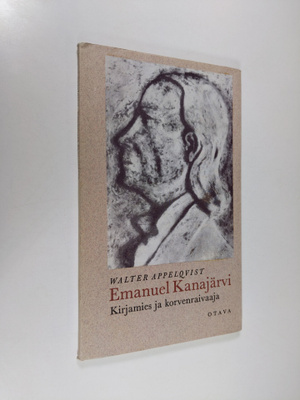Walter Appelqvist : Emanuel Kanajärvi : kirjamies ja korv...