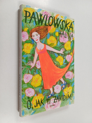Halina Pawlowska : O, jak ti zavidim!