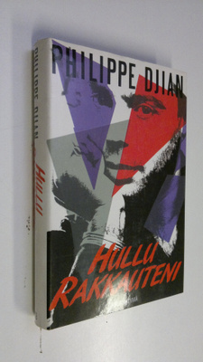 Philippe Djian : Hullu rakkauteni