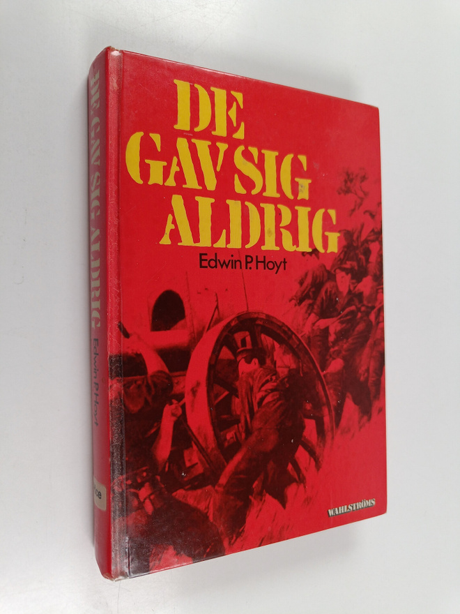 Edwin P. Hoyt : De gav sig aldrig