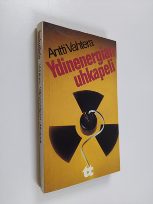 Antti Vahtera : Ydinenergian uhkapeli
