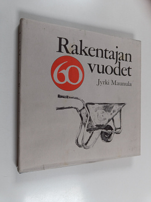 Jyrki Maunula : Rakentajan vuodet
