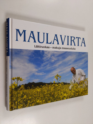 Markus Maulavirta : Lähiruokaa : Makuja maaseudulta