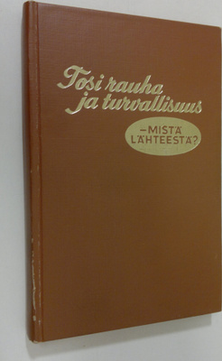 Tosi rauha ja turvallisuus - mistä lähteestä