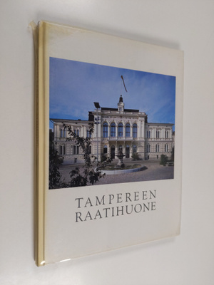 Ari Järvelä : Tampereen raatihuone
