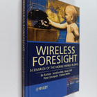 Bo Karlson : Wireless foresight : scenarios of the mobile... - pikkukuva 1