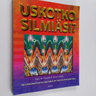 Gary W. Priester ym. : Uskotko silmiäsi : 200 uskomatonta... - pikkukuva 1