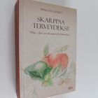 Mari Aulanko : Skarppaa - terveydeksi! : vilja-, viini- j... - pikkukuva 1