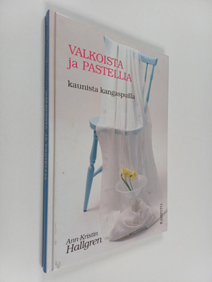 Ann-Kristin Hallgren : Valkoista ja pastellia : kaunista ...