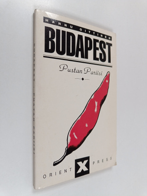 Hannu Oittinen : Budapest - pustan Pariisi : seikkailijan...