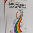 Juhani Töytäri : Sateenkaaren tuolla puolen : positiivisi... - pikkukuva 1