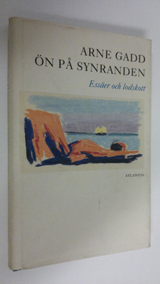 Arne Gadd : Ön på synranden : essäer och lodskott