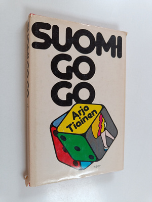 Arja Tiainen : Suomi go go