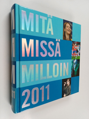 Mari Mikkola : Mitä missä milloin 2011 : kansalaisen vuos...