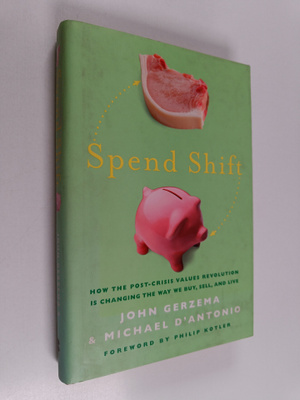 Michael D'Antonio ym. : Spend Shift - How the Post-Crisis...