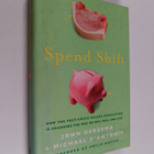 Michael D'Antonio ym. : Spend Shift - How the Post-Crisis... - pikkukuva 1