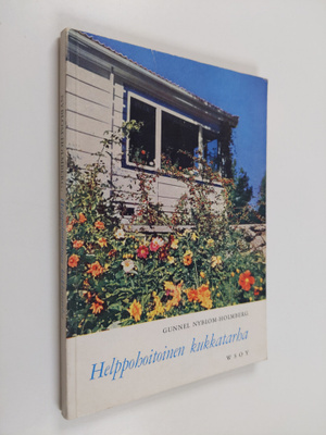 Gunnel Nyblom-Holmberg : Helppohoitoinen kukkatarha