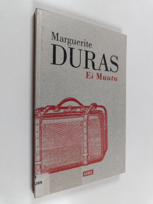 Marguerite Duras : Ei muuta