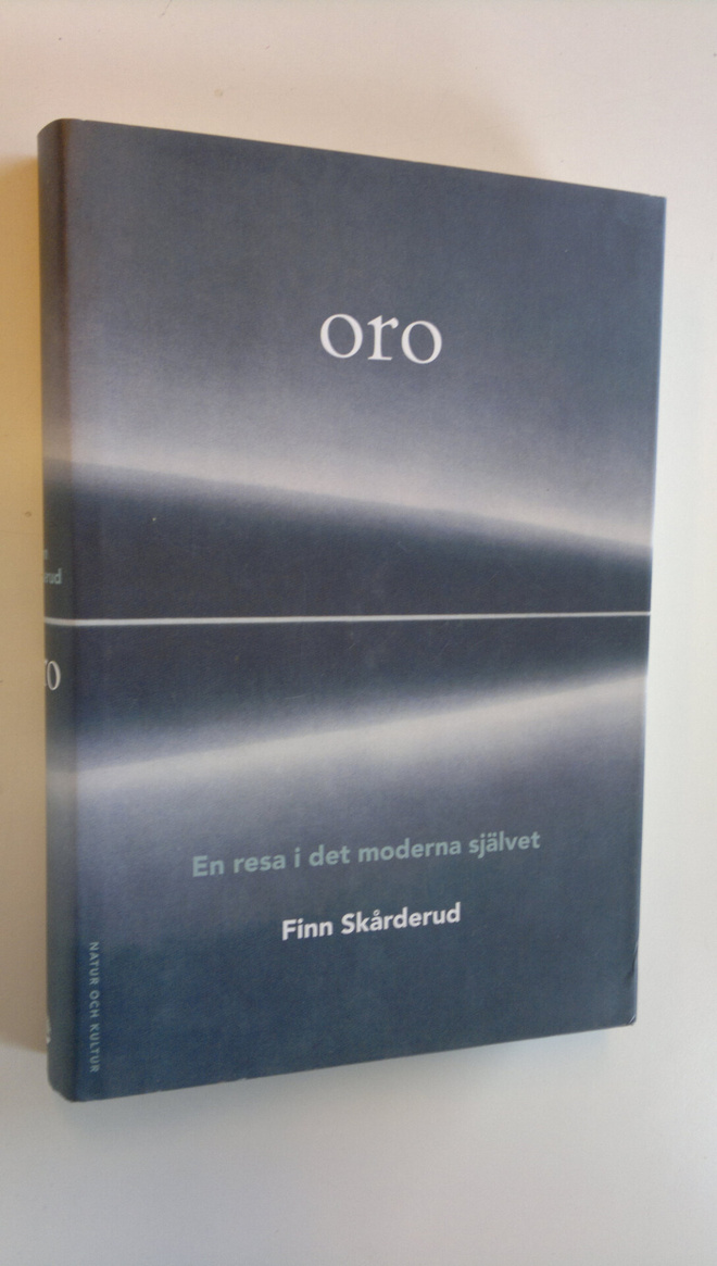 Finn Skårderud : Oro - En resa det moderna självet