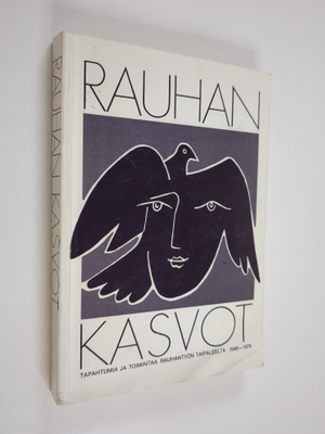 Rauhan kasvot : tapahtumia ja toimintaa rauhantyön taipal...