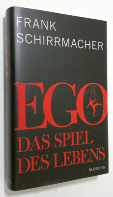 Frank Schirrmacher : Ego : das spiel des lebens