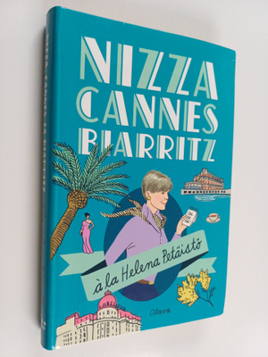 Helena Petäistö : Nizza, Cannes, Biarritz a la Helena Pet...