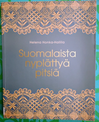 Suomalaista nyplättyä pitsiä - Helena Honka-Hallila