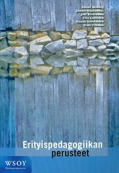Hautamäki, Lahtinen, Moberg: Erityispedagogiikan perusteet
