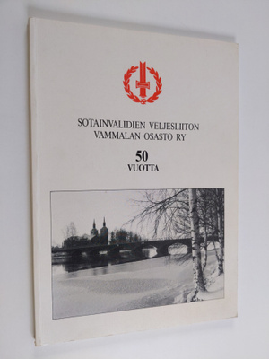 Sotainvalidien veljesliiton Vammalan osasto ry 1941-1991