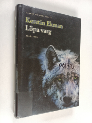 Kerstin Ekman : Löpa varg : berättelse