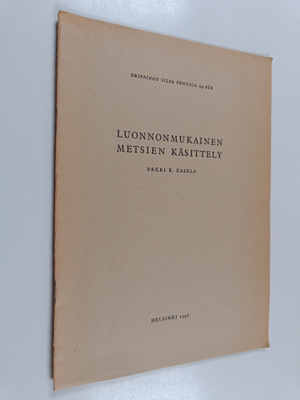 Erkki K. Kalela : Luonnonmukainen metsien käsittely