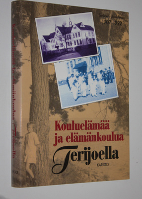 Kouluelämää ja elämän koulua Terijoella : Terijoen yhteis...