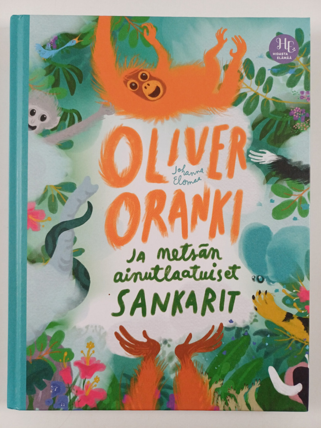 Johanna Elomaa : Oliver Oranki ja metsän ainutlaatuiset s...