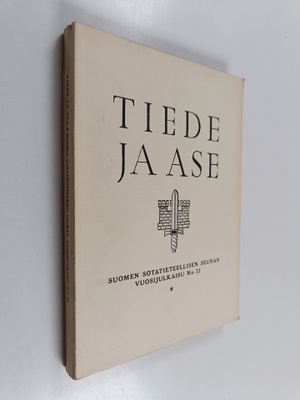 Tiede ja ase 22 : Suomen sotatieteellisen seuran vuosijul...