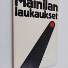 Mainilan laukaukset : muistelmia ja muistiinpanoja tapaht... - pikkukuva 1